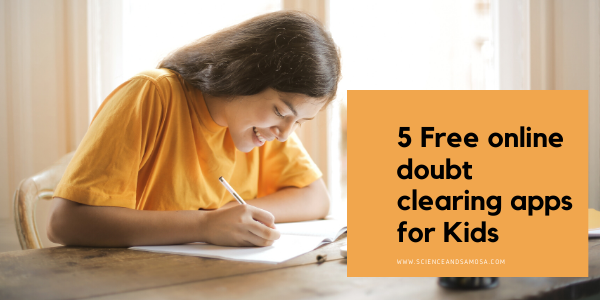 5 Free Online Doubt Clearing Apps For Kids Science And Samosa